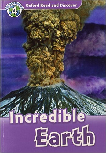 Oxford Read and Discover 4: Incredible Earth